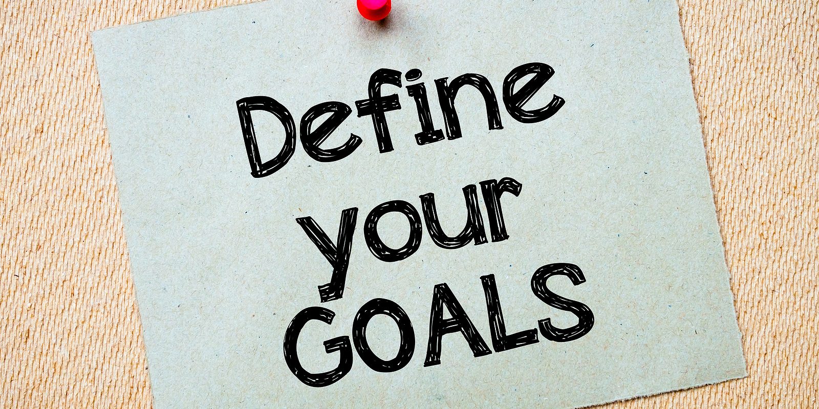 Define Your Goals